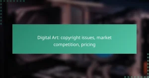 Digital Art: copyright issues, market competition, pricing