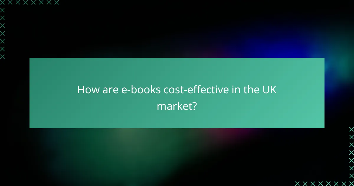 How are e-books cost-effective in the UK market?