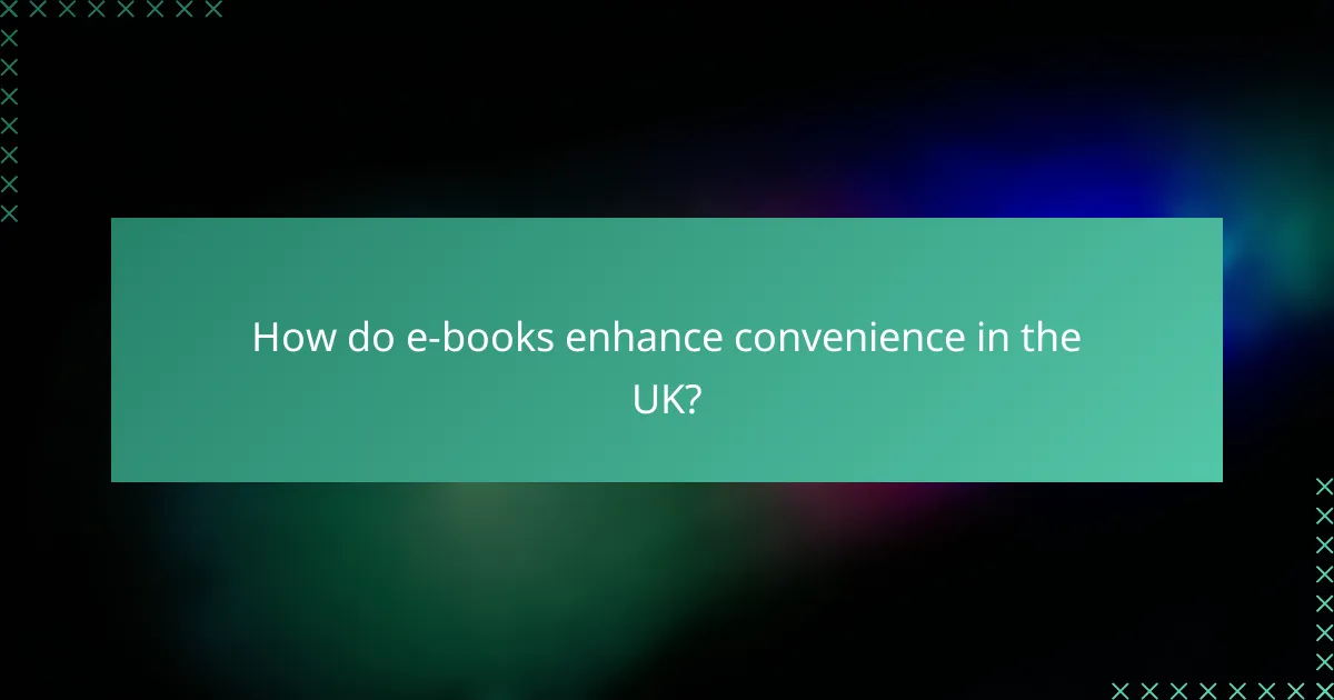 How do e-books enhance convenience in the UK?
