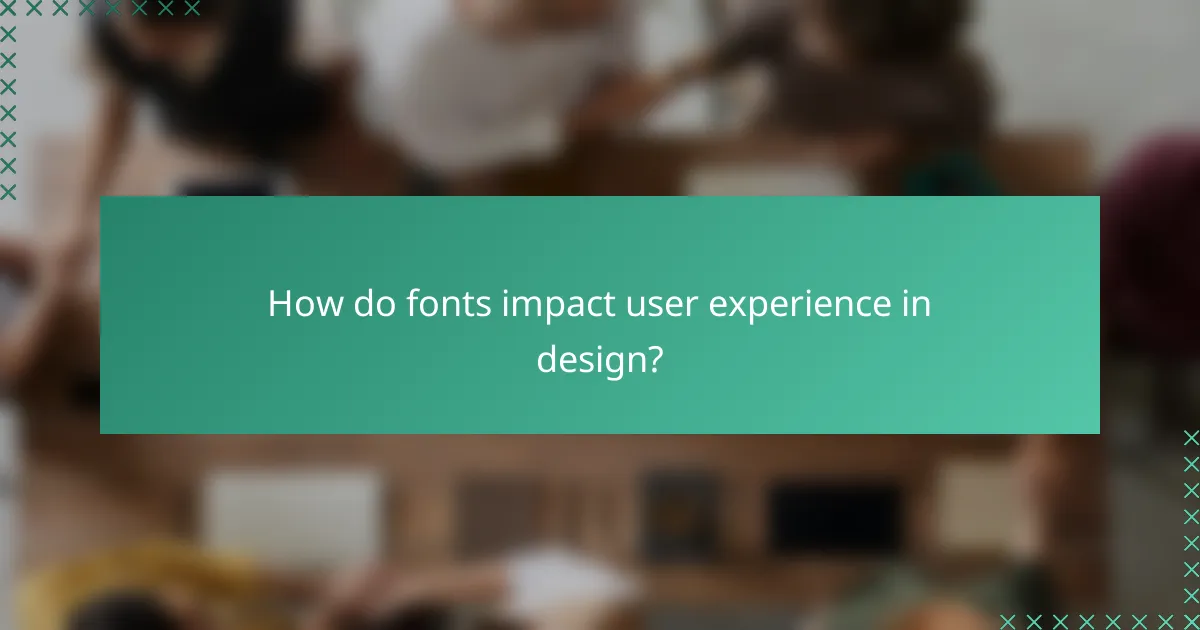 How do fonts impact user experience in design?