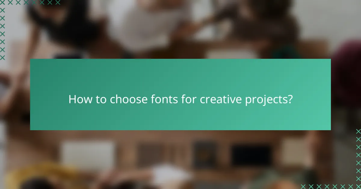 How to choose fonts for creative projects?