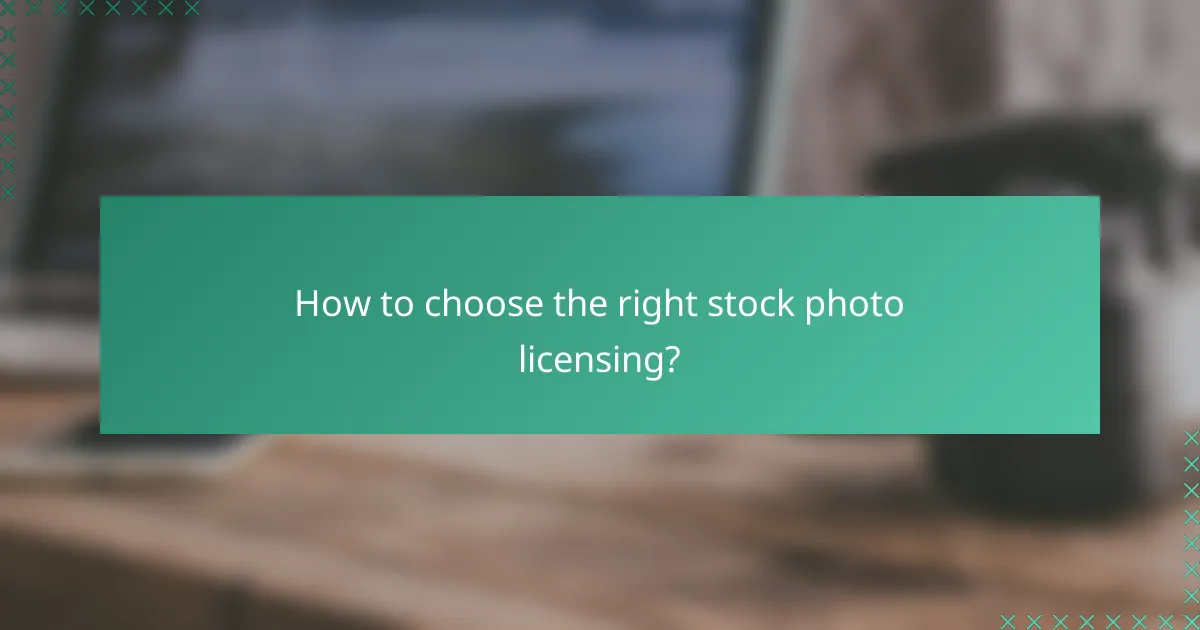 How to choose the right stock photo licensing?
