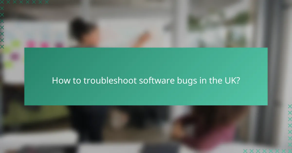 How to troubleshoot software bugs in the UK?