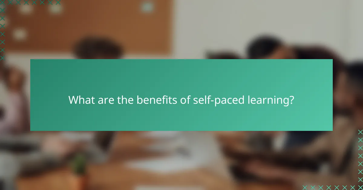 What are the benefits of self-paced learning?