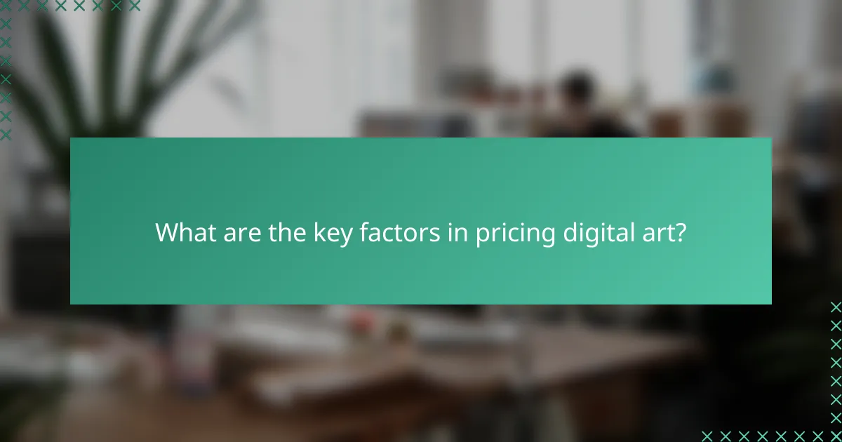 What are the key factors in pricing digital art?