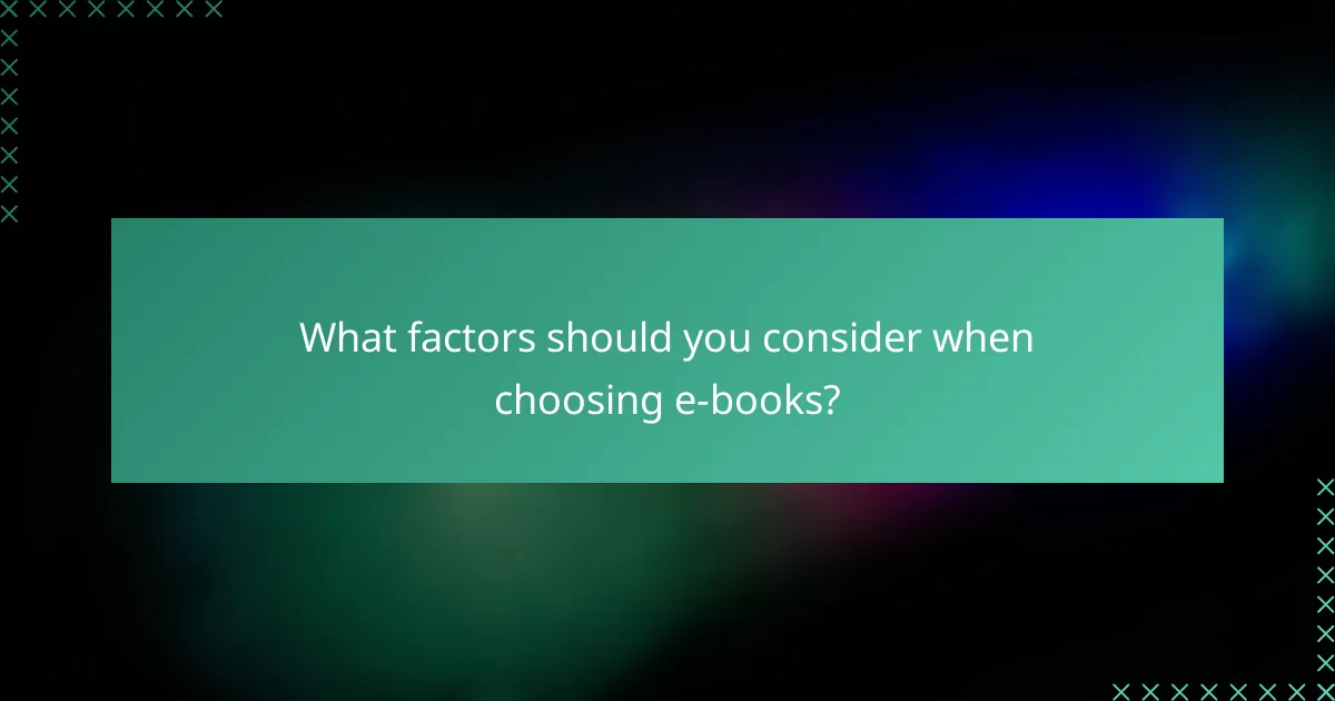 What factors should you consider when choosing e-books?