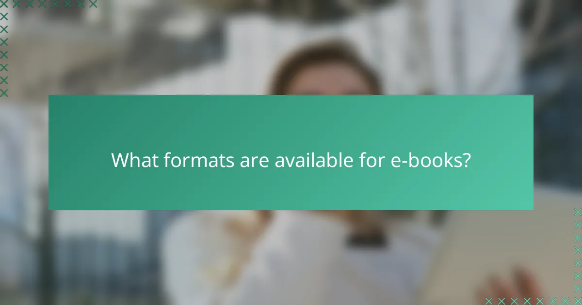 What formats are available for e-books?